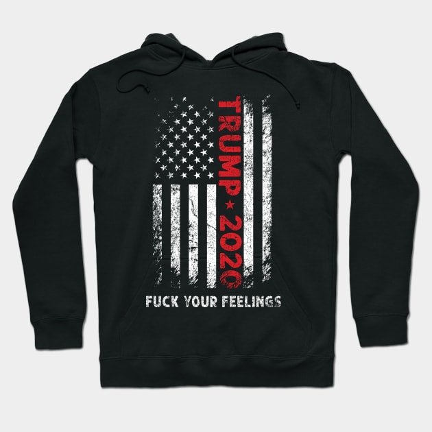 trump 2020 fuck your feelings shirt, american flag Vintage Hoodie by blacks store